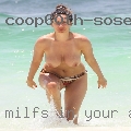 Milfs in your area want to fuck